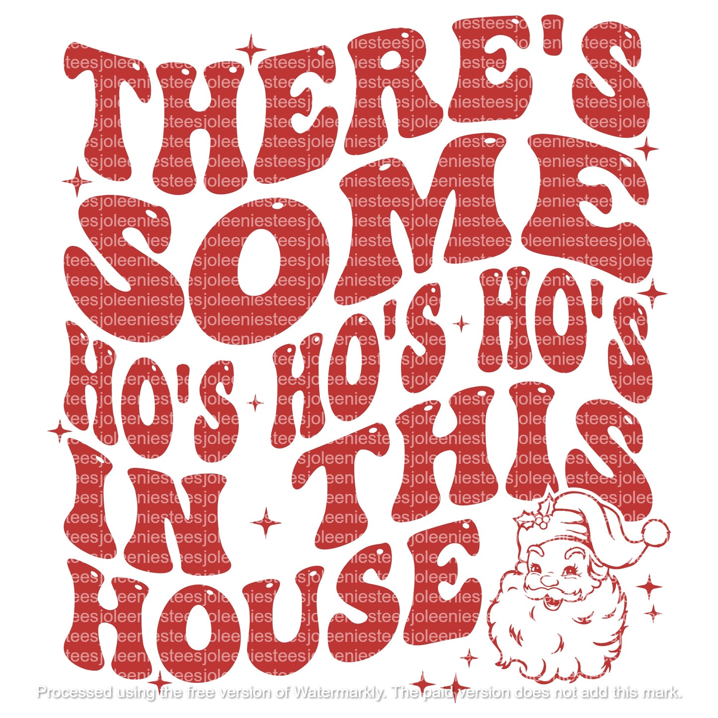 THERE'S SOME HO'S HO'S HO'S IN THIS HOUSE