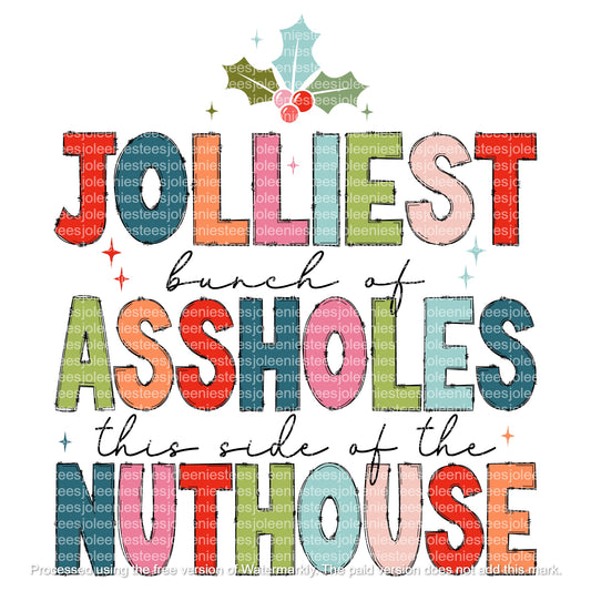 JOLLIEST BUNCH OF A$$HOLES THIS SIDE OF THE NUTHOUSE