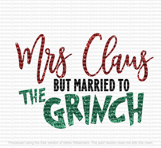 MRS. CLAUS BUT MARRIED TO THE GRINCH