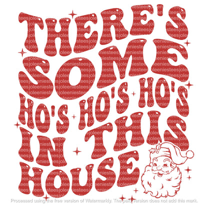 THERE'S SOME HO'S HO'S HO'S IN THIS HOUSE